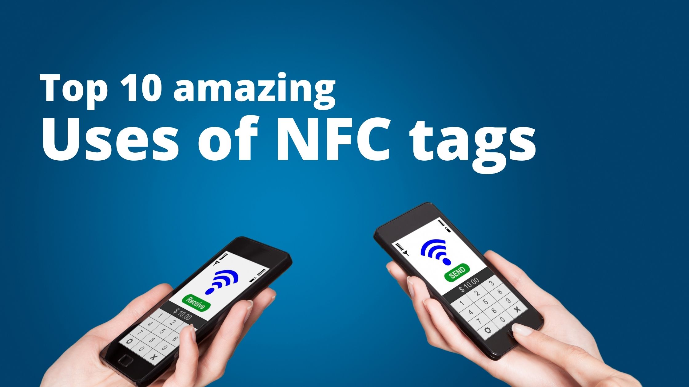 Uses of NFC tags – Top 10 amazing and other uses